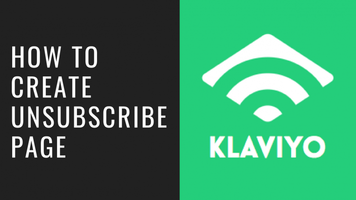 How To Сreate Сustom Klaviyo Unsubscribe Page