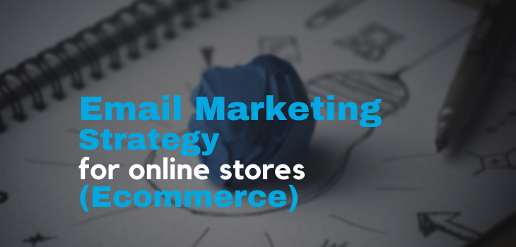 Email Marketing Strategy For Online Stores (Ecommerce)
