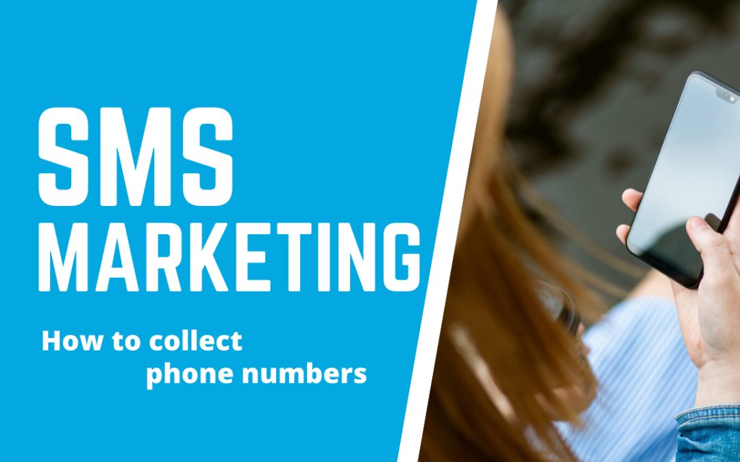 How to Collect Phone Numbers for SMS Marketing?