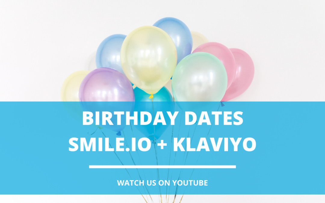 How to Export Birthday Dates from Smile.io and Import to Klaviyo