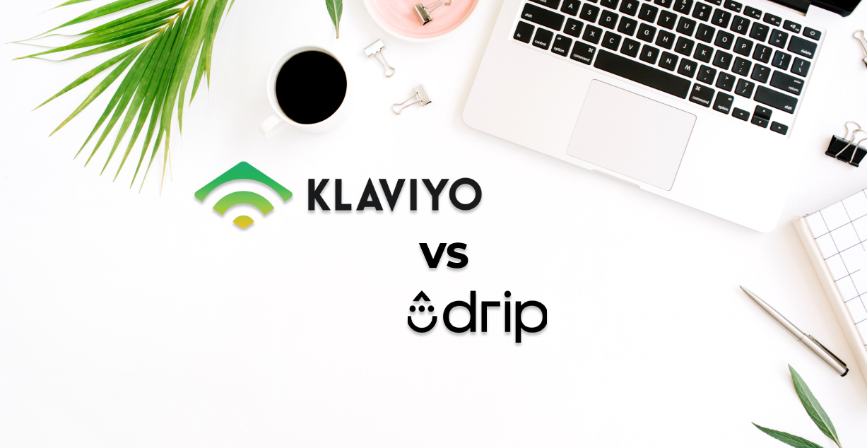 Klaviyo vs Drip for an email marketing agency