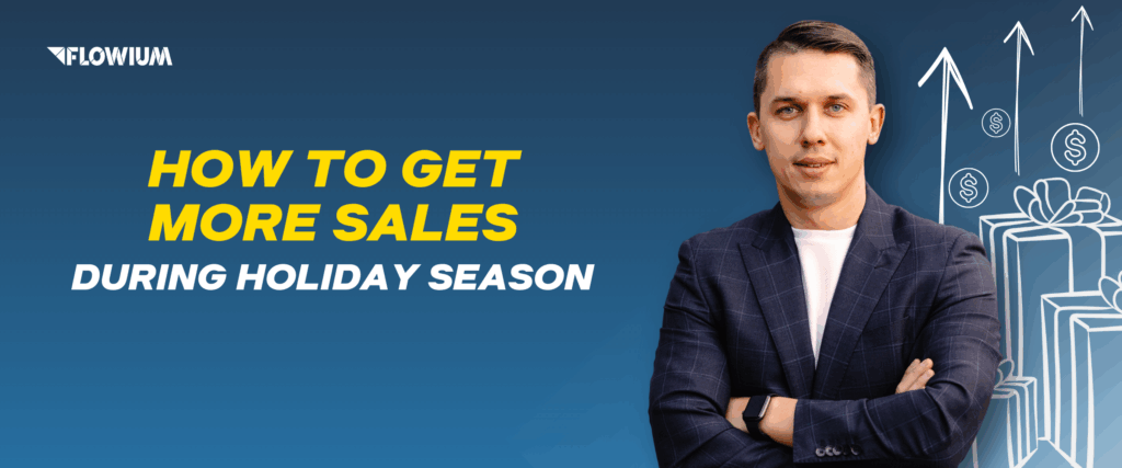 One Great Idea on How to Get More Sales During Holiday Season | Flowium