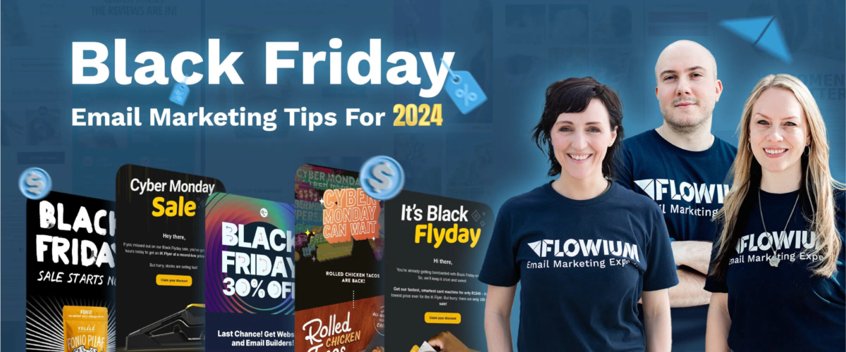 Black friday email marketing for 2024. Flowium team and some Black Friday email designs