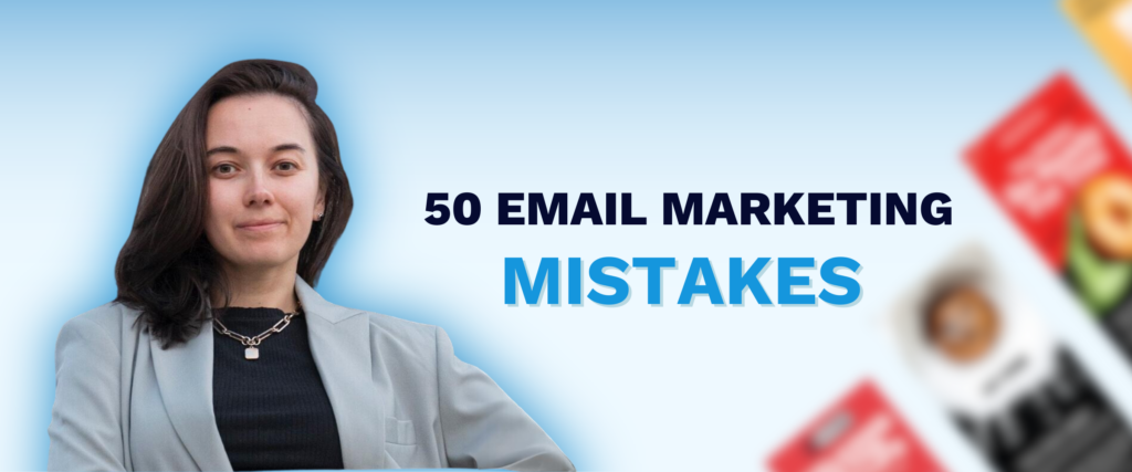 50 Email Marketing Mistakes You Must Avoid