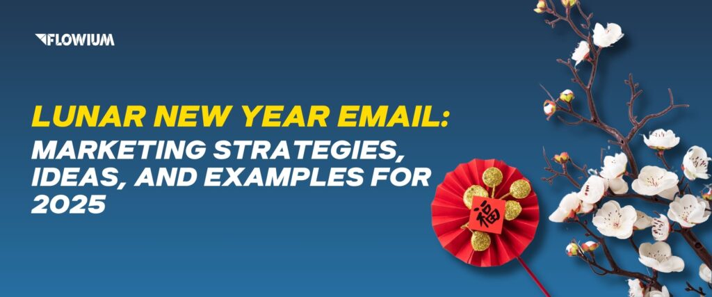 Lunar New Year Email: Marketing Strategies, Ideas, and Examples for ...
