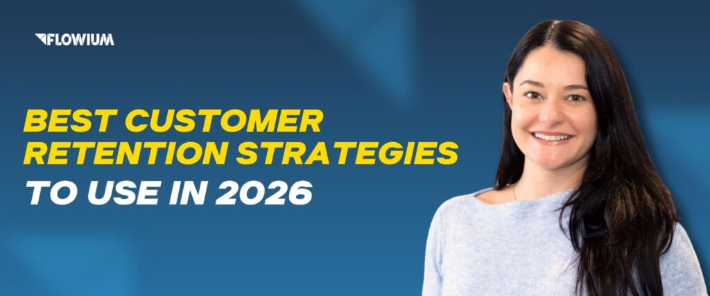 Top Customer Retention Marketing Strategies in 2026 | Flowium