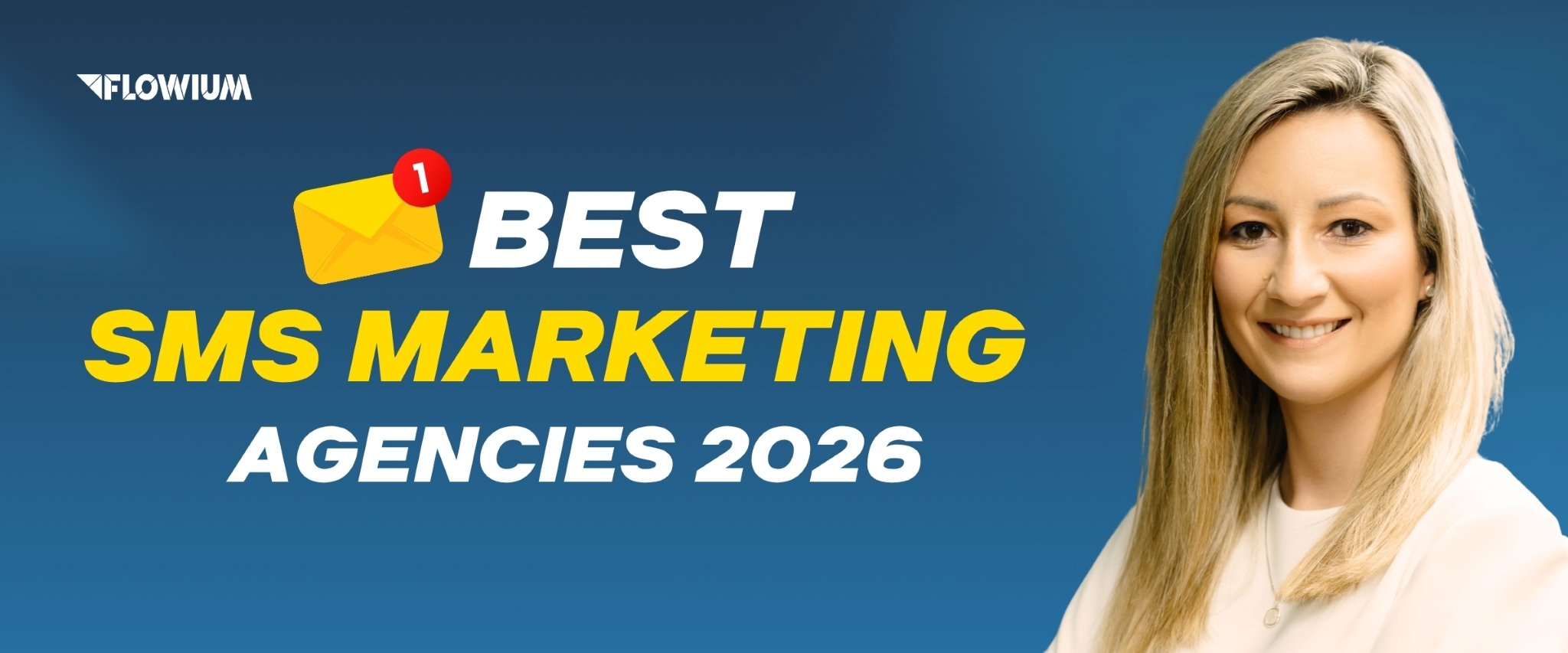 Best sms marketing agencies 2025 with Marzena Cielesz, Flowium team member on blue background.