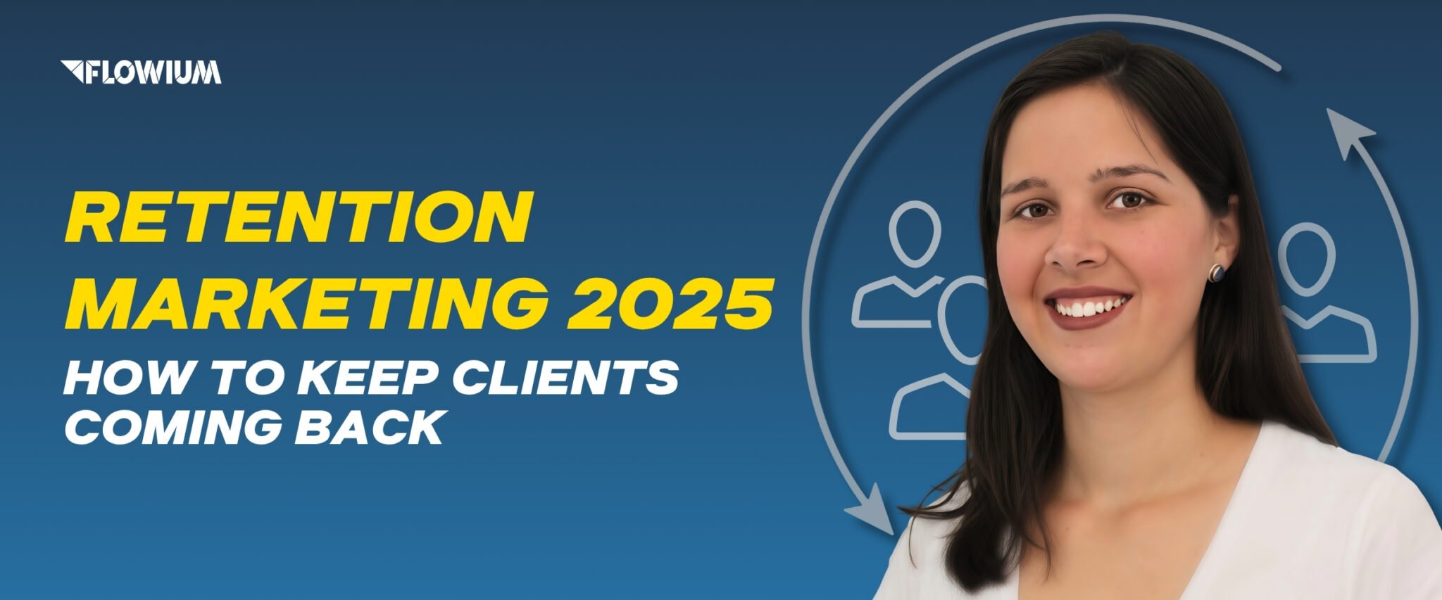 Retention Marketing 2025: How to Keep Clients Coming Back thumbnail image.