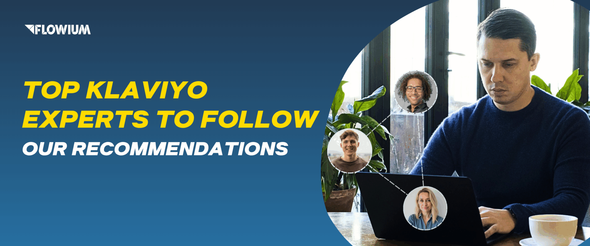 Top Klaviyo Experts to Follow and Consider Hiring: Our Recommendations blog post thumbnail.