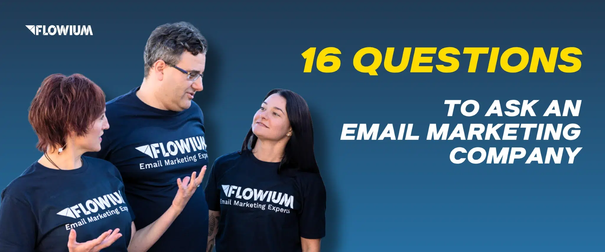 16 Questions to Ask an Email Marketing Company Through Cooperation blog post thumbnail image with Flowium team.